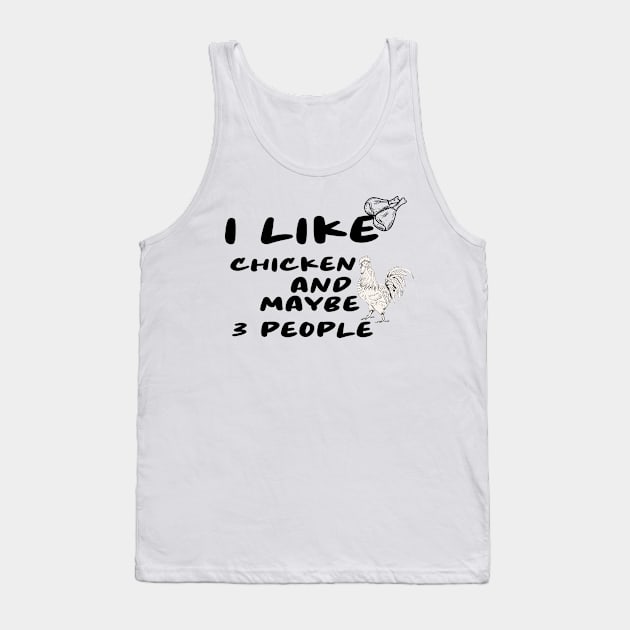 I Like Chicken and Maybe 3 People Tank Top by Officail STORE